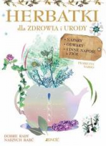 Herbatki dla zdrowia i urody