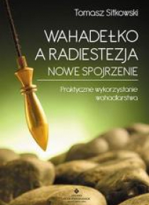 Wahadełko a radiestezja. Nowe spojrzenie...