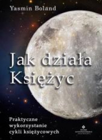 Jak działa Księżyc. Praktyczne wykorzystanie...