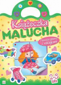Książeczka malucha. Pierwsze zabawy z naklejkami