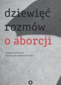 Dziewięć rozmów o aborcji