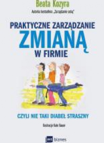 Praktyczne zarządzanie zmianą w firmie