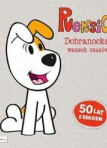 Reksio. Dobranocka wszech czasów