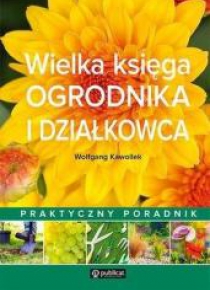 Wielka księga ogrodnika i działkowca