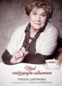 Nad rodzinnym albumem. Teresa Lipowska