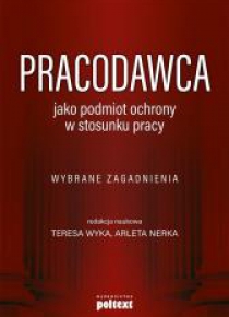Pracodawca jako podmiot ochrony w stosunku pracy