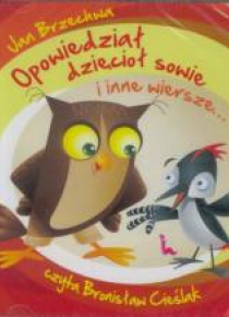 Opowiedział dzięcioł sowie... Audiobook