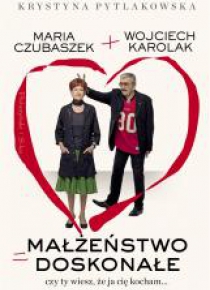 Małżeństwo doskonałe. Czy ty wiesz,że ja cię kocha