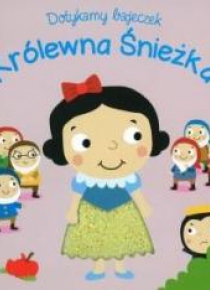 Dotykamy bajeczek. Królewna Śnieżka