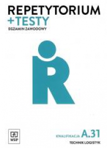 Repetytorium i testy egz. Technik logistyk kw.A.31