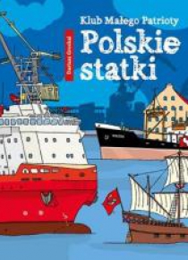 Klub Małego Patrioty. Polskie statki