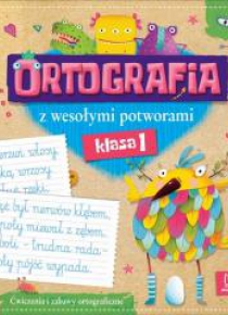 Ortografia z wesołymi potworami klasa 1