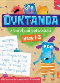 Zbiór dyktand z wesołymi potworkami dla klas 1-3