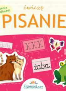 Ćwiczenia do elementarza. Ćwiczę pisanie