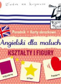 Kapitan Nauka. Ang. dla malucha. Kształty i.. 2+