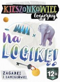 Kieszonkowiec logiczny. Na logikę! (12+)