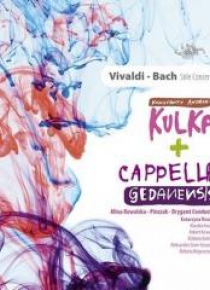 Vivaldi - Bach Stile Concerto. Kulka, Cappella CD