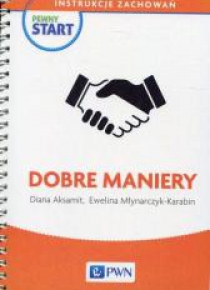 Pewny start. Instrukcje zachowań. Dobre maniery