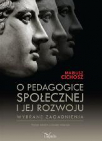 O pedagogice społecznej i jej rozwoju . Wybrane za