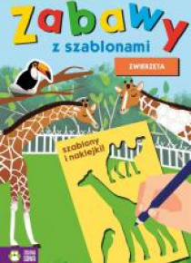 Zabawy z szablonami. Zwierzęta