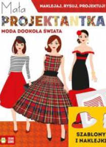 Mała projektantka. Moda dookoła świata