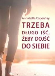 Trzeba długo iść, żeby dojść do siebie