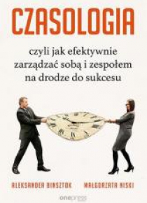 CZASOLOGIA, czyli jak efektywnie zarządzać sobą...