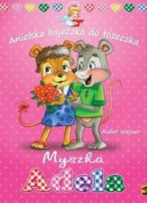 Anielska Bajeczka do Łóżeczka.Myszka Adela