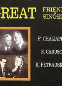 Great Friends & Singers. Chaliapin, Caruso.. CD