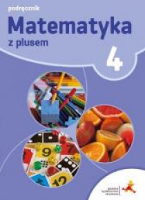 Matematyka SP 4 Z Plusem Podr. w.2017 GWO