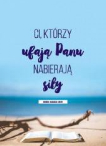 Notatnik A5 - Ci, którzy ufają Panu, nabierają si