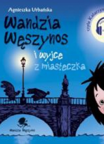 Wandzia Węszynos i wyjce z miasteczka. Audiobook