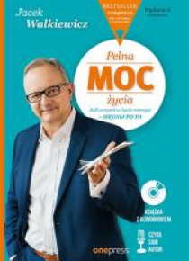 Pełna MOC życia. Jeśli o czymś w życiu marzysz ...