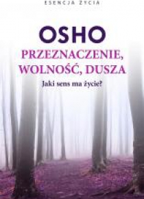 OSHO Przeznaczenie, wolność, dusza