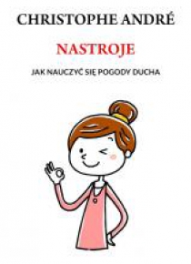 Nastroje. Jak nauczyć się pogody ducha