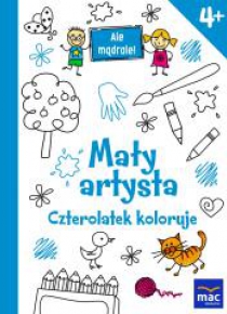 Ale mądrale! 4+ Mały artysta. Czerolatek koloruje