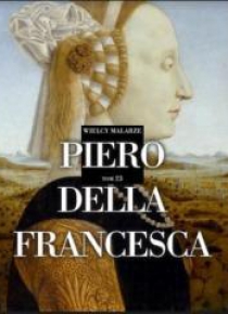 Wielcy malarze T.23 Piero della Franscesa