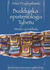 Buddyjska epistemologia Tybetu. Studia i przekłady