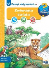 Jak i dlaczego? Zeszyt aktywności.Zwierzęta świata