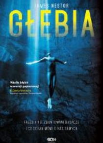 Głębia. Freediving, zbuntowani badacze...