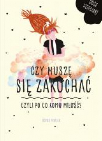 Czy muszę się zakochać, czyli po co komu miłość?