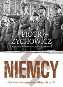 Niemcy. Opowieści niepoprawne politycznie cz.III
