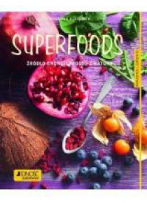 Superfoods Źródło energii prosto z natury