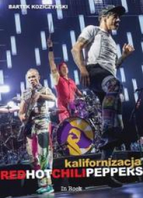 Red Hot Chili Peppers. Kalifornizacja w.2017