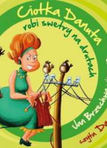 Ciotka Danuta robi swetry na drutach