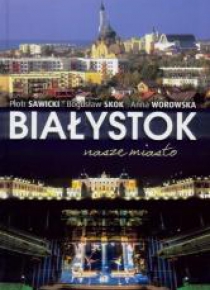 Białystok nasze miasto