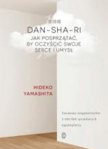 DAN-SHA-RI. Jak posprzątać, by oczyścić swoje...