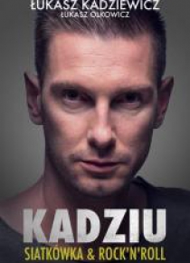 Kadziu. Siatkówka i rock'n' roll