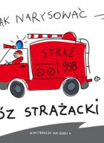 Jak narysować wóz strażacki?