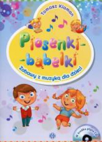 Piosenki - bąbelki. Zabawy z muzyką dla dzieci +CD
